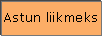 astun liikmeks